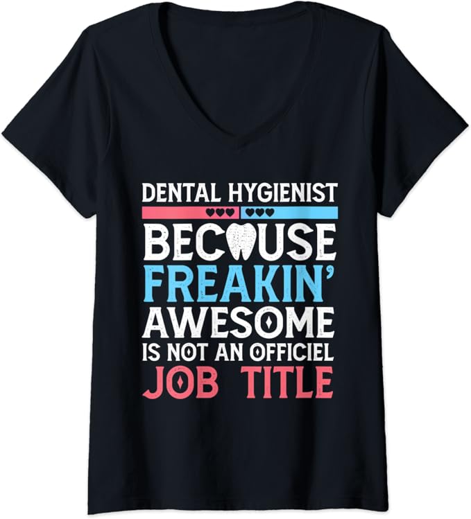 Womens Dental Hygienist Shirt Funny Dentist Gift Freaking Awesome VNeck TShirt